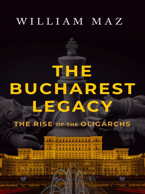 Title details for The Bucharest Legacy by William Maz - Available